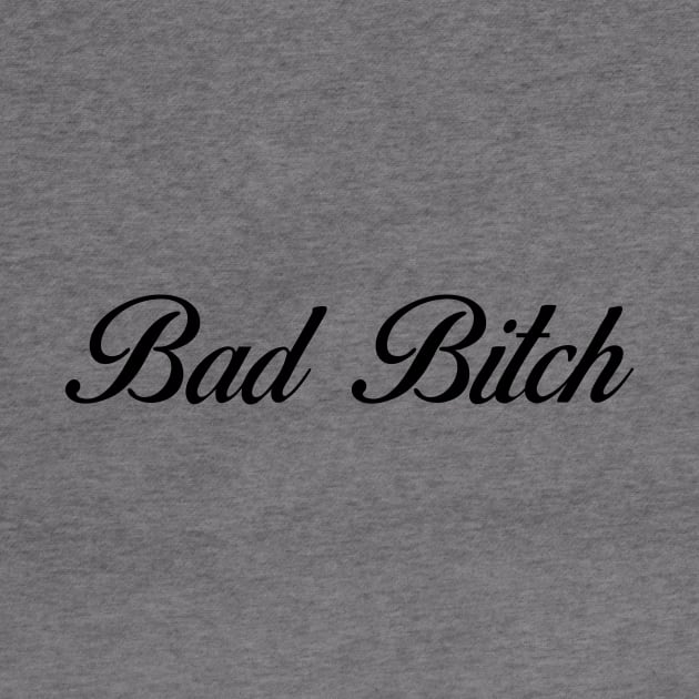 Bad Bitch by hellocrazy